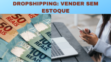 Dropshipping – Aprenda a vender sem estoque e ganhe dinheiro na Internet